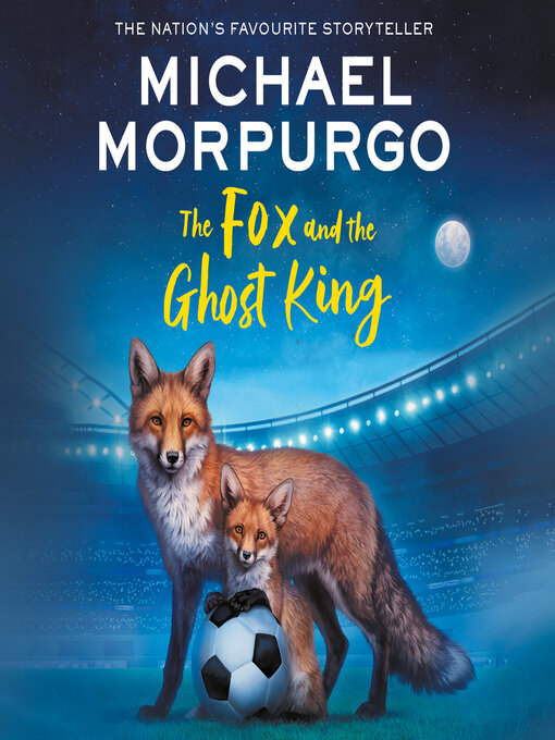 Title details for The Fox and the Ghost King by Michael Morpurgo - Available